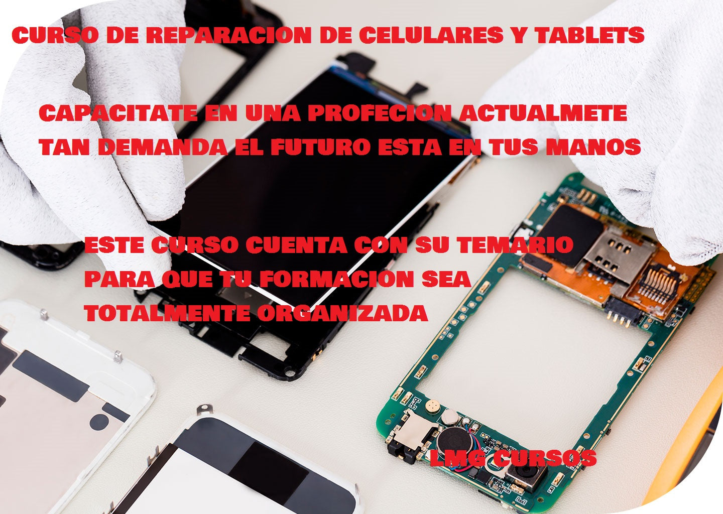 Curso De Reparación De Celulares Y Tablets